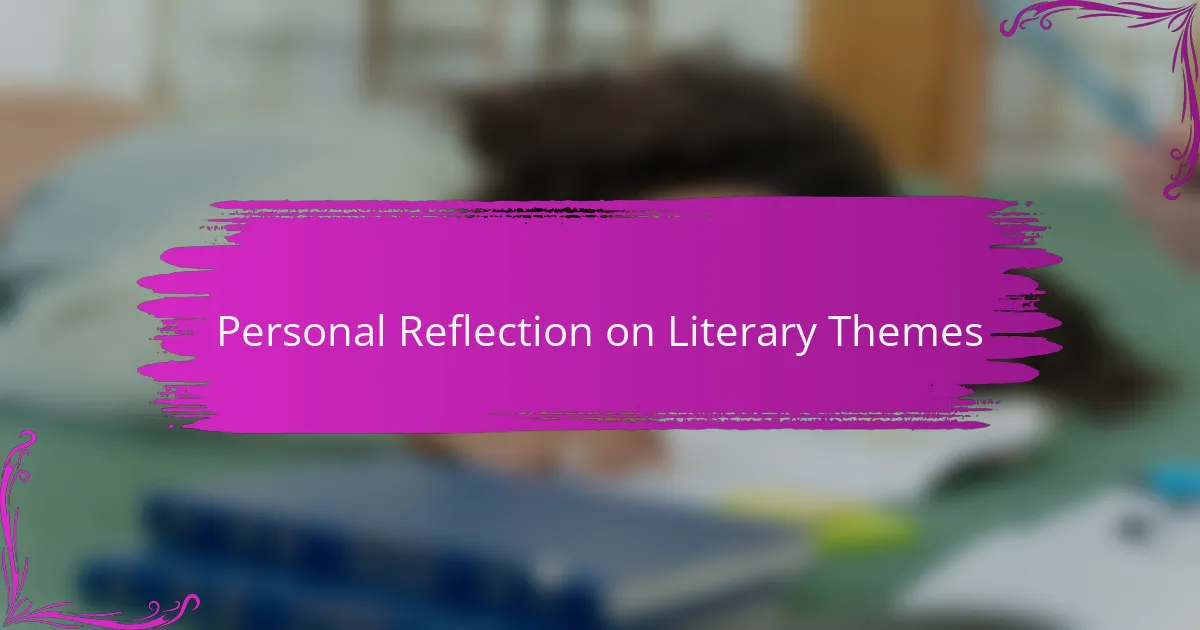 Personal Reflection on Literary Themes