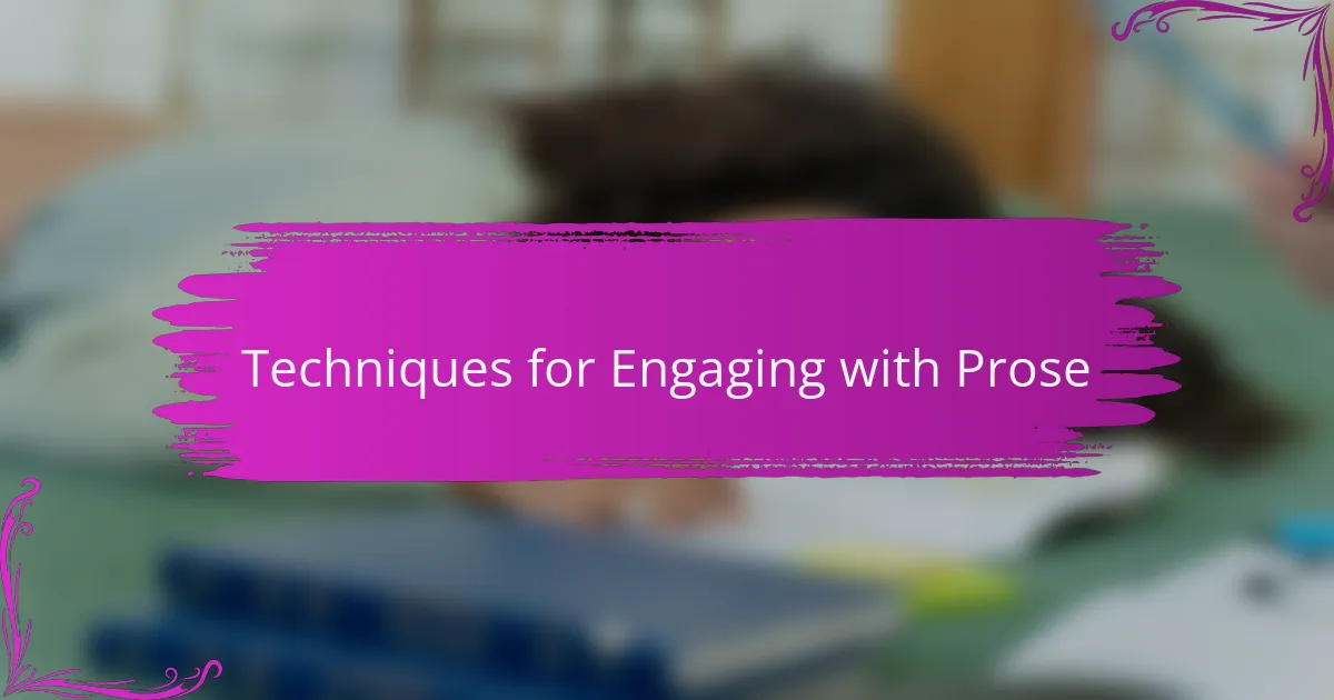 Techniques for Engaging with Prose